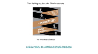 Top Selling Audiobooks The Innovators
The Innovators Audiobook
LINK IN PAGE 4 TO LISTEN OR DOWNLOAD BOOK
 