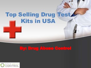 Top Selling Drug Test
Kits in USA
By: Drug Abuse Control
 
