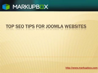 Top Seo Tips For Joomla Websites http://www.markupbox.com 