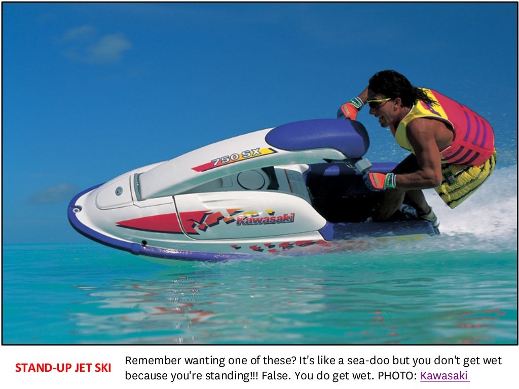 STAND&UP)JET)SKI) Remember wanting one of
