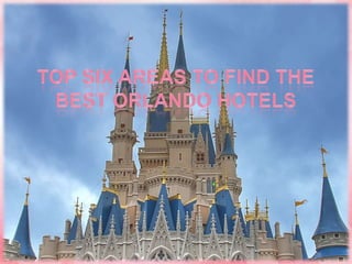 Top Six Areas to Find the Best Orlando Hotels 