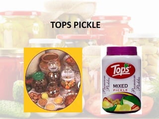 TOPS PICKLE
 