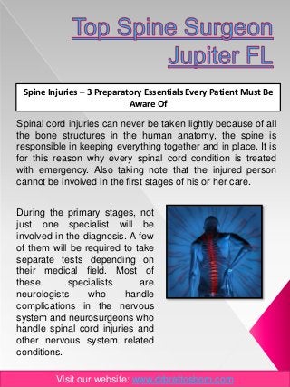 Spine Injuries – 3 Preparatory Essentials Every Patient Must Be
Aware Of
Spinal cord injuries can never be taken lightly b...