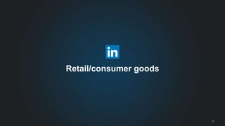 22
Retail/consumer goods
 