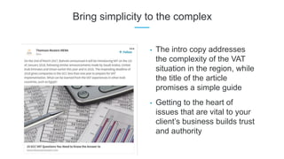 Bring simplicity to the complex
• The intro copy addresses
the complexity of the VAT
situation in the region, while
the ti...