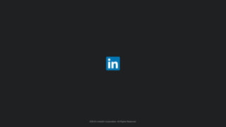 ©2016 LinkedIn Corporation. All Rights Reserved.
 