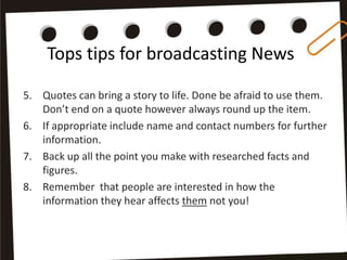 Tops tips for broadcasting news