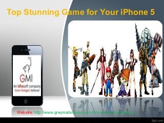 Top Stunning Game for Your iPhone 5




  Website: http://www.greymatterindia.com/hire-iphone-developers
 