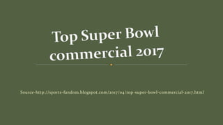 Source-http://sports-fandom.blogspot.com/2017/04/top-super-bowl-commercial-2017.html
 