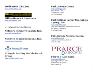 MedSearch USA, Inc.
www.medsearchusa.com
Miller-Hanna & Associates
www.miller-hanna.com
Network Executive Search, Inc.
www...
