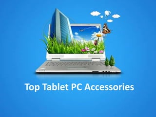 Top Tablet PC Accessories
 
