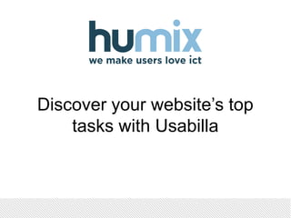 Discover your website’s top
tasks with Usabilla
 