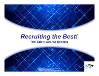 Recruiting the Best!
Top Talent Search Experts
(805) 210-2997 Office, (805) 914-8715 Mobile
Website: https://www.tt-se.com
Copyright © 2015 by Top Talent Search Experts, LLC
 