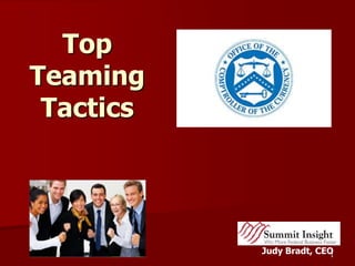 Top
Teaming
Tactics
Judy Bradt, CEO1
 