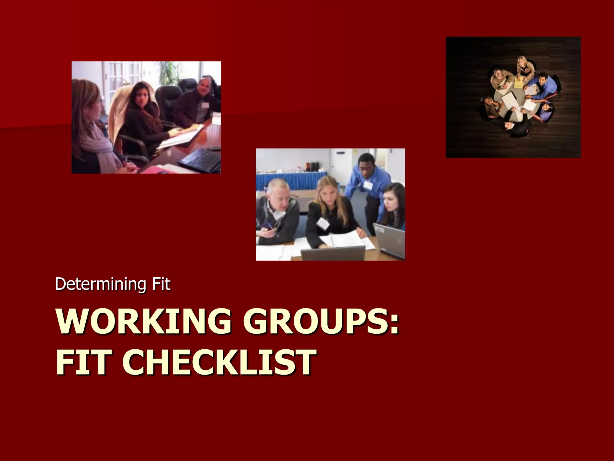 Determining Fit

WORKING GROUPS:
FIT CHECKLIST
 