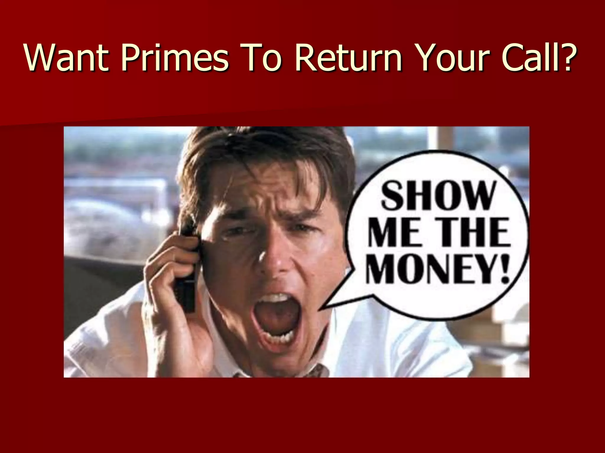 Want Primes To Return Your Call?
 