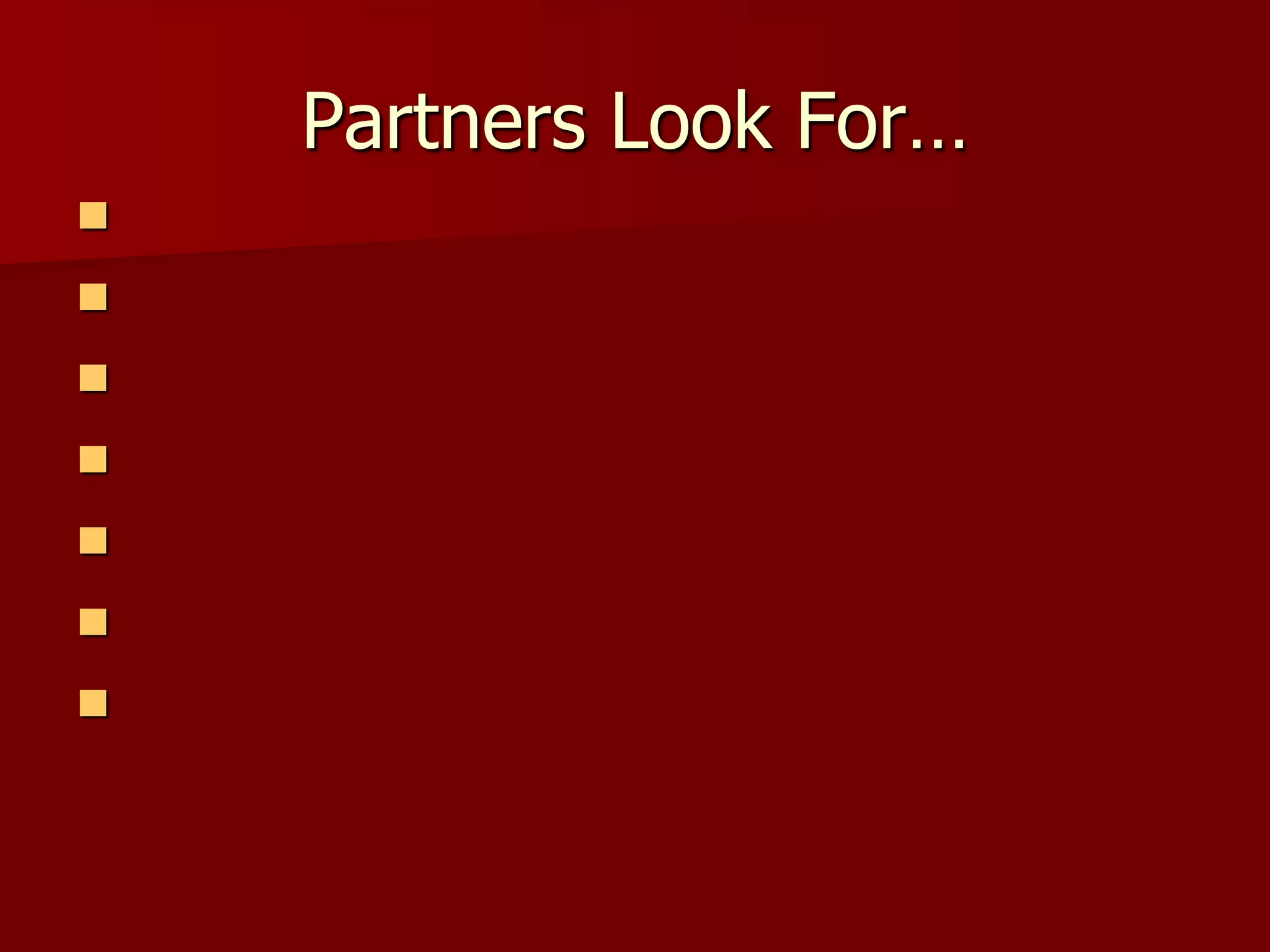 Partners Look For…







 