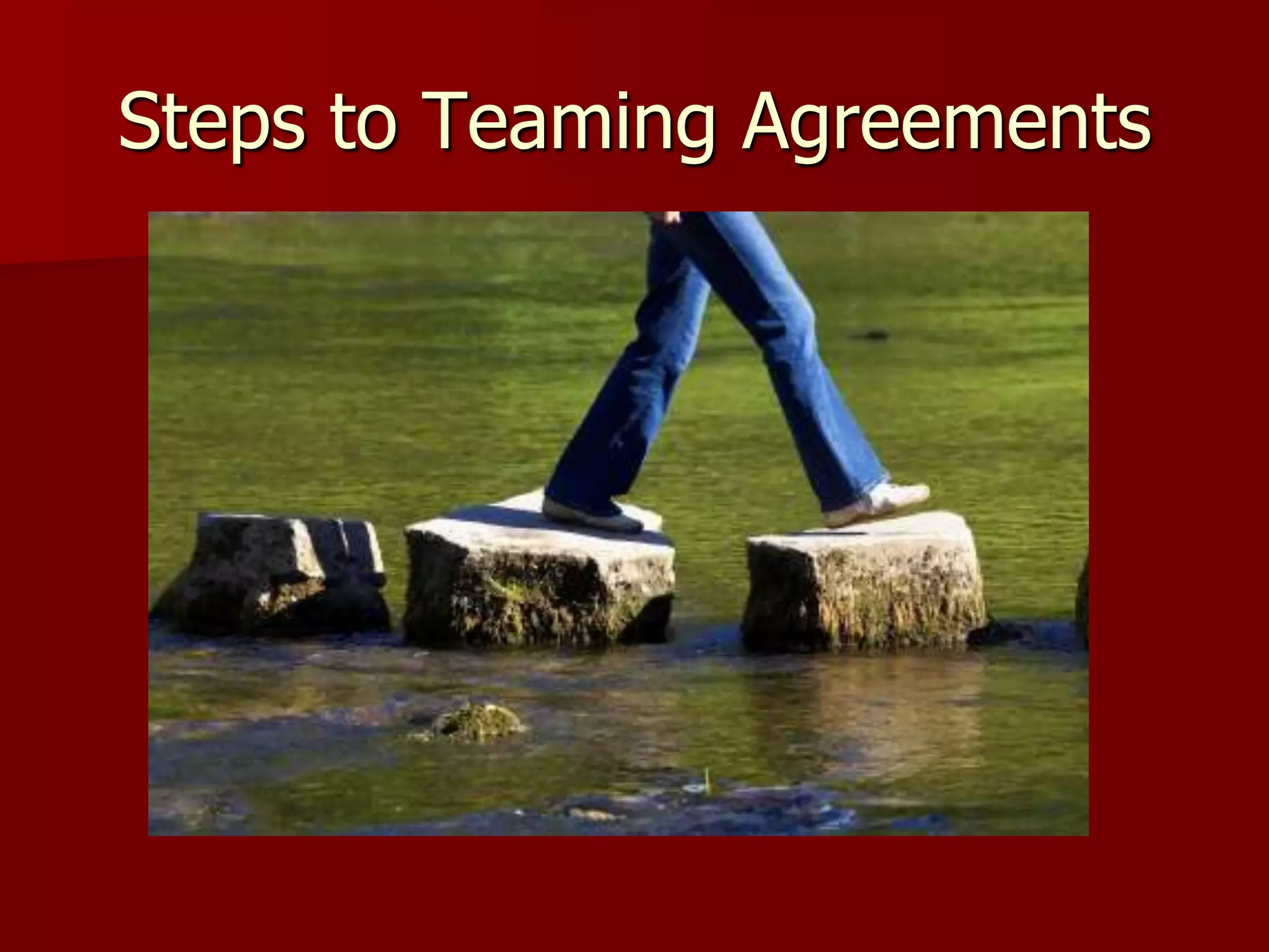 Steps to Teaming Agreements
 