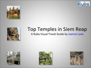 Top Temples in Siem Reap A Ruba Visual Travel Guide by  Joanne Lane 