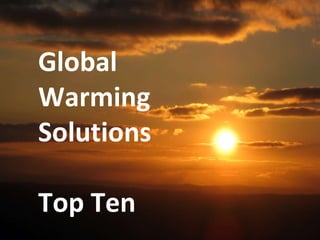 Global Warming Solutions Top Ten 