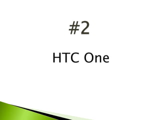 HTC One
 