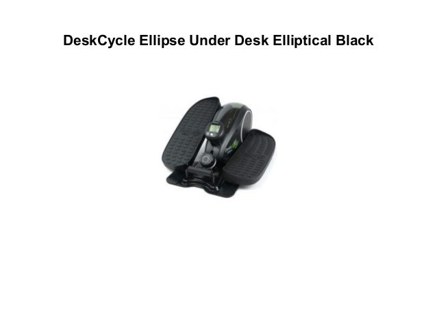 Top Ten Best Under Desk Ellipticals 2019 Reviews