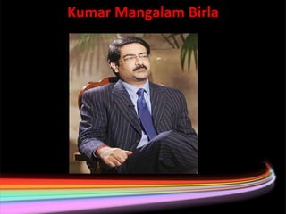 Kumar Mangalam Birla
 