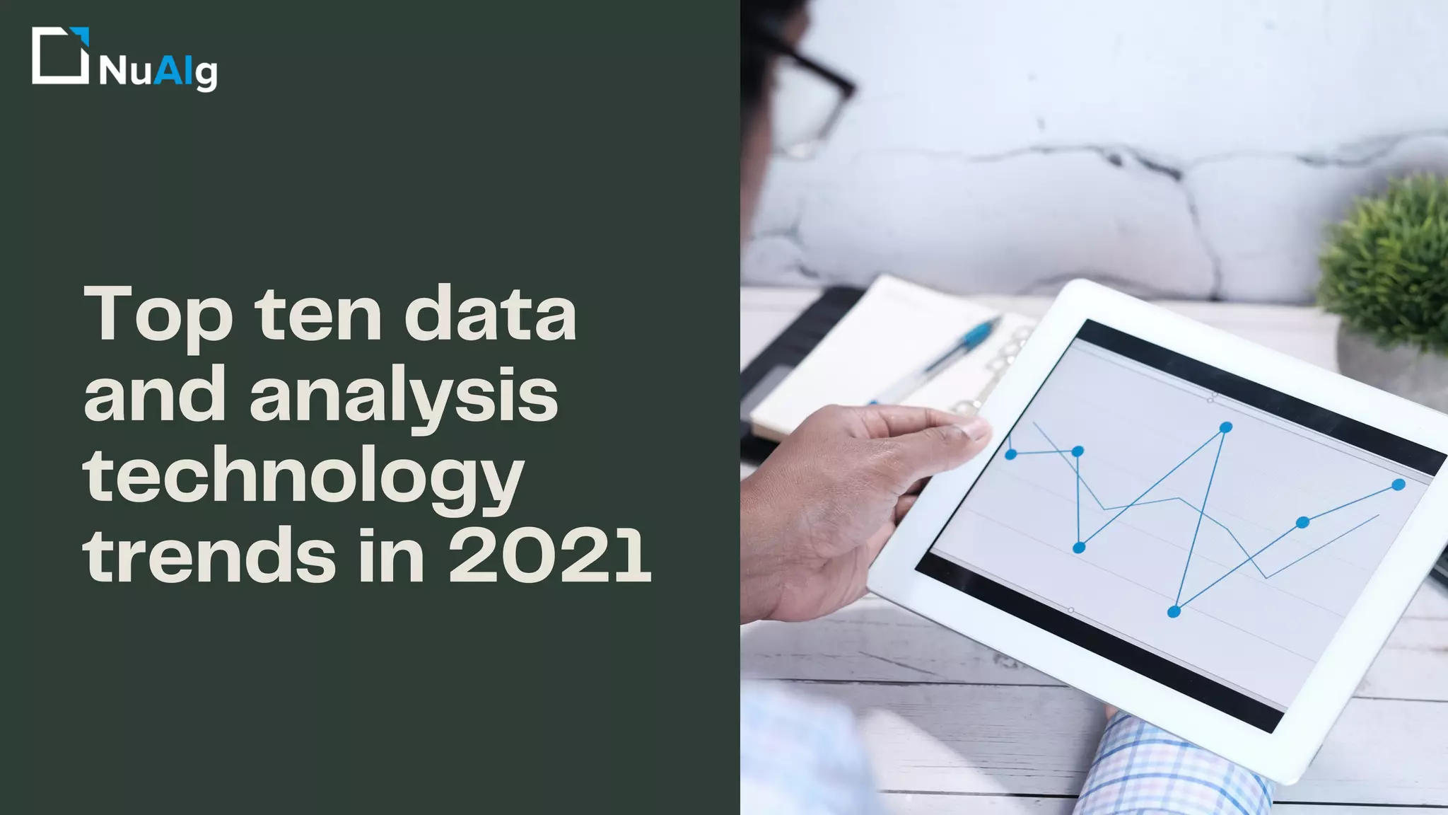Top ten data
and analysis
technology
trends in 2021
 