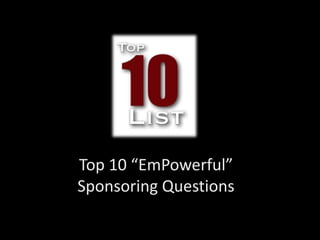 Top 10 “EmPowerful” Sponsoring Questions 