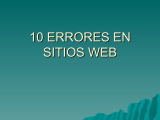 10 ERRORES EN SITIOS WEB 