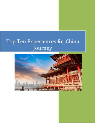 Top Ten Experiences for China
Journey
 