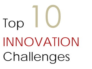 Top
INNOVATION
Challenges
 