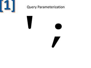 [1]

Query Parameterization

 