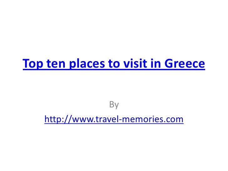 Top ten places to visit in greece