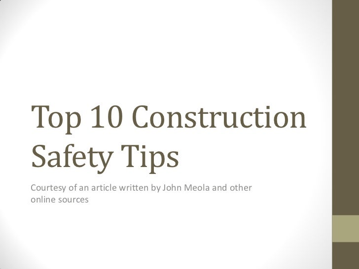 top ten construction safety tips top ten construction safety tips