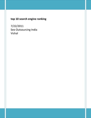 top 10 search engine ranking7/22/2011Seo Outsourcing IndiaVishal<br />top 10 search engine ranking <br />Why SEO for your business?<br />,[object Object]