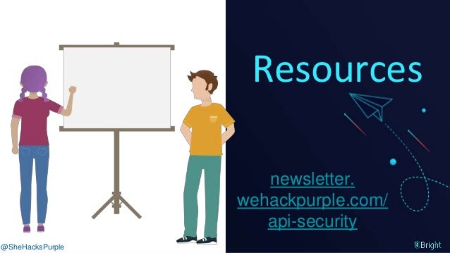 @SheHacksPurple
@SheHacksPurple
Resources
newsletter.
wehackpurple.com/
api-security
 
