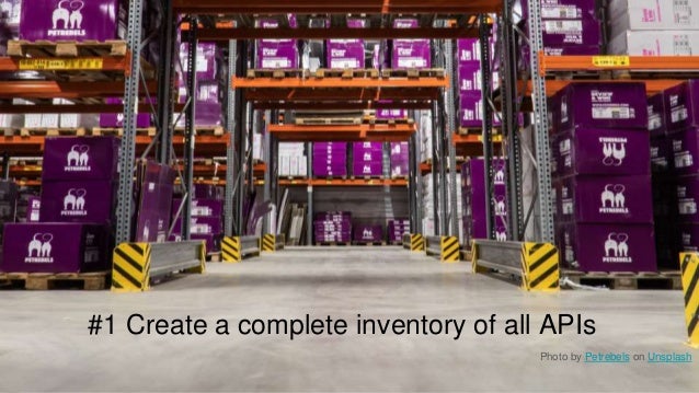 @SheHacksPurple
#1 Create a complete inventory of all APIs
Photo by Petrebels on Unsplash
 
