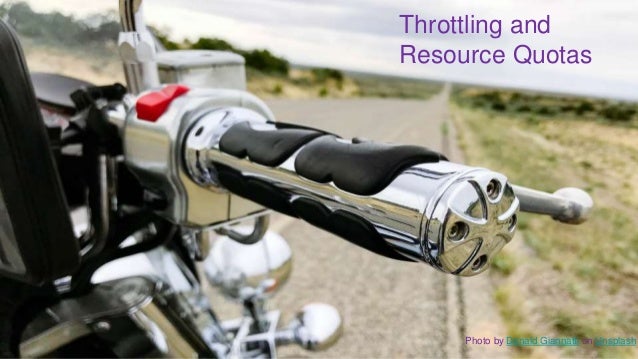 @SheHacksPurple
Throttling and
Resource Quotas
Photo by Donald Giannatti on Unsplash
 