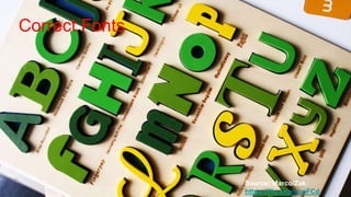 Correct Fonts
Source: Marco/Zak:
https://flic.kr/p/nooFCd
 