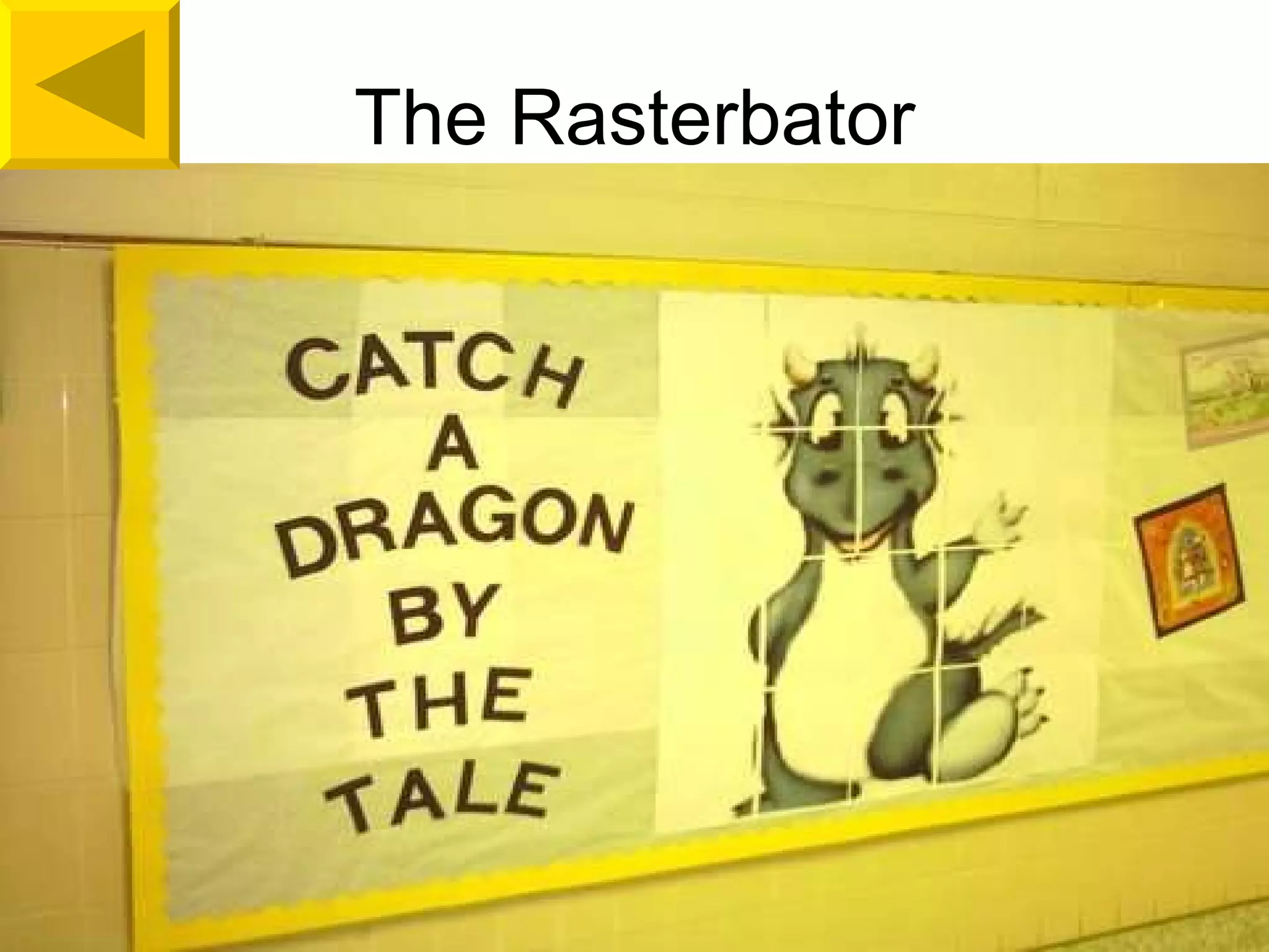 The Rasterbator