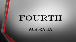 FOURTH
AustrAliA
 