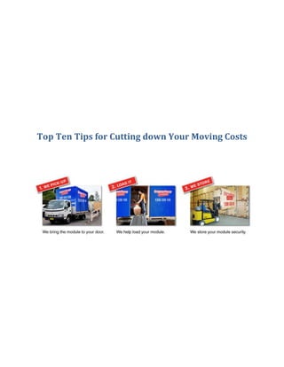 Top Ten Tips for Cutting down Your Moving Costs<br />Unless you live gypsy-style, acquiring only as many possessions as you can carry with you, moving house can be very expensive. It is one of the main reasons that people don't change houses more often - moving and storage can set you back by months in your savings plan! Fortunately, though there will be some big bills involved, there are plenty of ways to cut down the cost of your move. Today we look at how to arrange a mover, get short term storage and source boxes for packing for less.<br />1. Using short term storageIf you'll need to utilise short term self storage in the course of your move, look for facilities that use module storage. This avoids the cost of double-handling goods in and out of storage; a big reduction in work that means a big reduction in price.<br />2. Use boxes from the supermarketnew packing supplies can be incredibly expensive - yet most supermarkets have plenty of boxes available for free! Reinforce the joins with sticky tape, and ensure you don’t make them too heavy, and you have free boxes for packing that are close to the quality of bought ones.<br />3. Save on packaging materialsEven if you aren't able to source free boxes (some supermarkets refuse to give them out, or crush them as soon as they have been emptied), there are plenty of ways to save on packing materials. If you have your reasons for wanting to use new packaging materials, simply look around for quotes. Select boxes for packing that can be re-used - plastic containers are ideal. If you are trying to moveing cheaply, use newspaper and your own towels and linens as buffering for breakables inside boxes, rather than purchasing bubble wrap.4. Use the inside of your furniture to pack things intoThe average house has quite a few large items of furniture that go in and out of moving and storage empty. Things like wardrobes, fridges, freezers and filing drawers all add to your moving cost if you empty them out first. Instead, pack some of your lighter belongings into them, keeping the charge for truck space down, without making them too heavy to move.5. Utilize long term storageOne thing that surprises many people about moving is how little they miss all of the things that are packed up, once they don’t have access to them. There might be a couple of things you pine for, like your own bed and the rest of your clothes. Yet, the vast majority of our 'stuff' isn't used on a daily, weekly, monthly or even yearly basis. You could be able to make significant savings on your real estate costs by leaving some of your things in storage. Module self storage units are much cheaper per square foot than real estate ... so save your money for something that will actually add to your quality of life!6. Disassemble your furniture yourselfTell your movers that you will have any applicable furniture disassembled, ready and waiting, at the time you ask for a quote. No matter what you’re logistical situation, less work for movers means a cheaper quote for you!7. Save money by making moneyMoving often brings to light all of those items that are just hanging around the house, not being used but taking up space. Selling those items will help make your move cheaper in two ways: adding to the funds you have available for moving, and reducing the amount of space you need in the truck and facility for moving and storage.8. InsuranceMany home insurers also do moving insurance - ask your regular agent for a quote, they are more likely to want to keep existing customers happy!9. Keep workingMany people will advise you to do more of the work yourself to save money on moving costs, ie, do your own packing, loading and unloading. However, you do need to balance the cost of not being able to work against that of outsourcing the loading work. When you can earn more money than you would save by doing it yourself, having the moving company load you is the smart choice.10. Make it easy for your moversIf your movers are on an hourly rate, anything you can do to simplify their task will make your move cheaper. Gather everything that will be moved together in a single location (preferably the front room of the house). If you’re using storage units to save money, have the stored things taken away in advance to make moving day less complicated.<br />Storage Sydney<br />Super Cheap Storage<br />Unit 4F 9-13, Winbourne Estate<br />Brookevale,New South Wales,2100Australia<br />1300 662 162<br />Self storage space in Sydney <br />Storage containers Sydney <br />Storage solutions Sydney <br />Sydney self storage <br />Sydney self storage <br />Moving Boxes Sydney <br />Furniture storage Sydney<br />