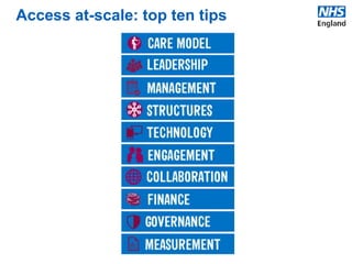 @robertvarnam #GPforwardview
Access at-scale: top ten tips
 