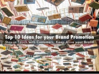 Top ten ways for your brand promotion and Marketing