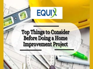 Top Things to Consider Before Doing a Home Improvement Project.pptx