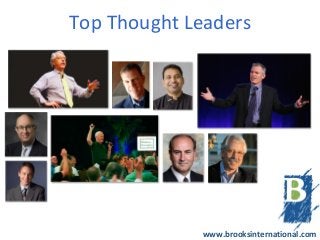 Top Thought Leaders




             www.brooksinternational.com
 
