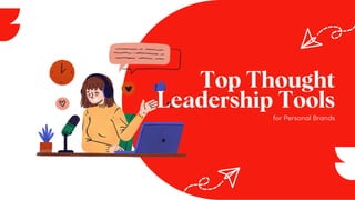 Top Thought
Leadership Tools
for Personal Brands
 