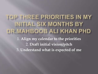 1. Align my calendar to the priorities
2. Draft initial vision/pitch
3. Understand what is expected of me
 