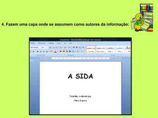 4. Fazem uma capa onde se assumem como autores da informação:
 